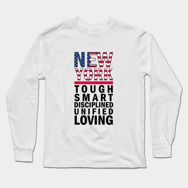 New York tough, smart, disciplined, unified and loving Long Sleeve T-Shirt by aktiveaddict